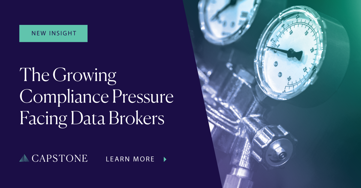 The Growing Compliance Pressure Facing Data Brokers - Capstone DC